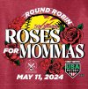 2024 - roses for mommas 2024 - FOM (1).jpg